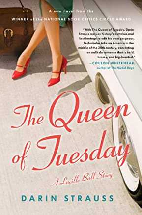 The Queen of Tuesday by Darin Strauss