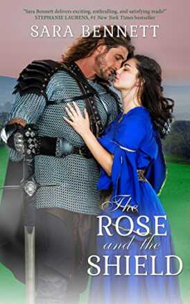 The Rose and the Shield by Sara Bennett