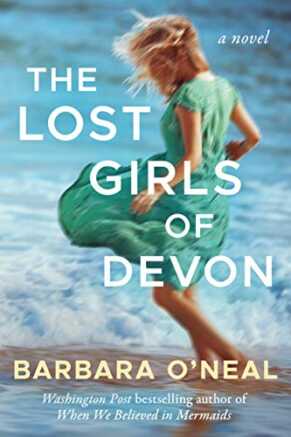 The Lost Girls of Devon by Barbara O’Neal