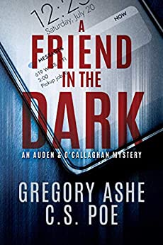 A Friend in the Dark by Gregory Ashe & C.S. Poe