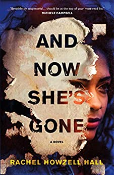 And Now She’s Gone by Rachel Howzell Hall