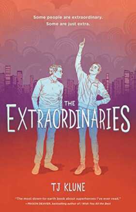 The Extraordinaires by TJ Klune