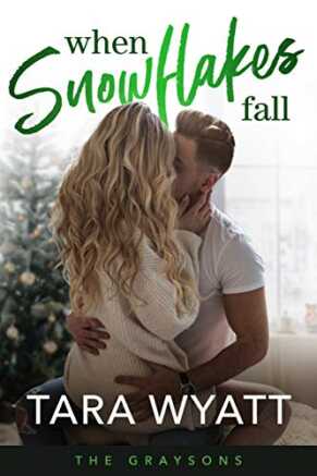 When Snowflakes Fall by Tara Wyatt