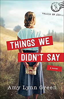Things We Didn’t Say by Amy Lynn Green
