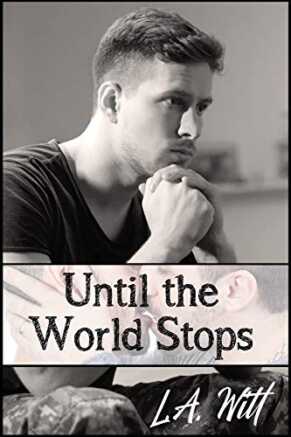 Until the World Stops by L.A. Witt