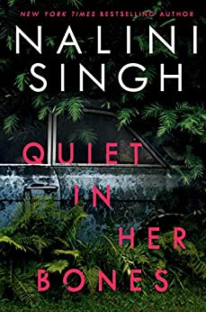 Quiet in Her Bones by Nalini Singh