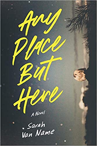Any Place But Here by Sarah Van Name