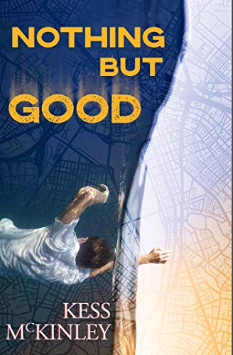 Nothing But Good by Kess McKinley
