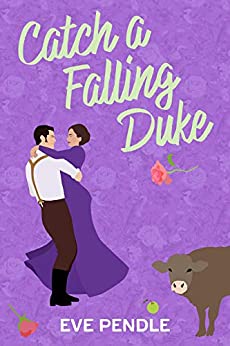 Catch a Falling Duke by Eve Pendle