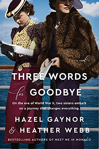 Three Words for Goodbye by Hazel Gaynor and Heather Webb
