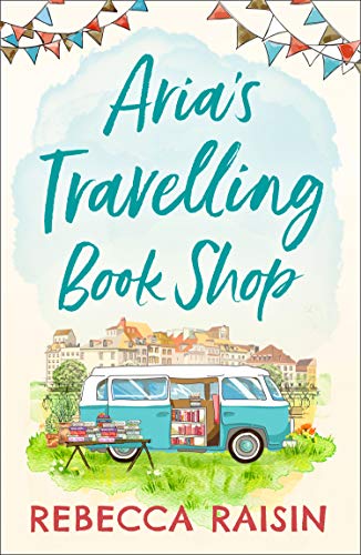 Aria’s Travelling Bookshop by Rebecca Raisin