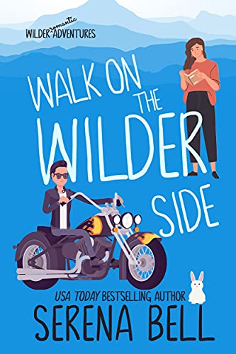 Walk on the Wilder Side (Wilder Adventures Book 2) by Serena Bell