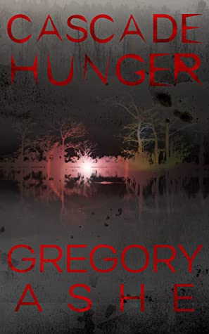 Cascade Hunger by Gregory Ashe