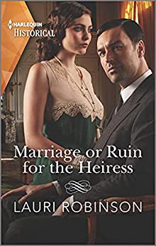 Marriage or Ruin for the Heiress by Lauri Robinson