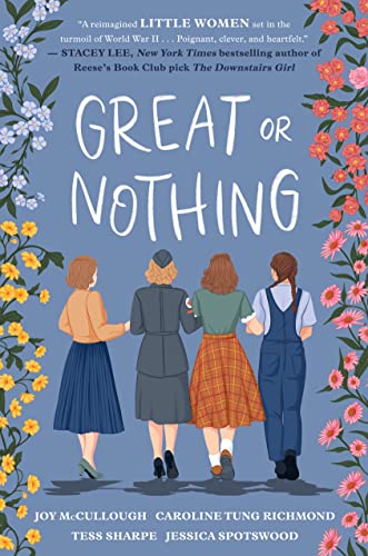 Great or Nothing by Joy McCullough, Caroline Tung Richmond, Tess Sharpe and Jessica Spotswood