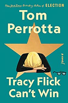Tracy Flick Can’t Win by Tom Perotta