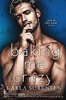 Baking Me Crazy by Karla Sorensen