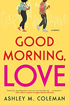 Good Morning, Love by Ashley M. Coleman