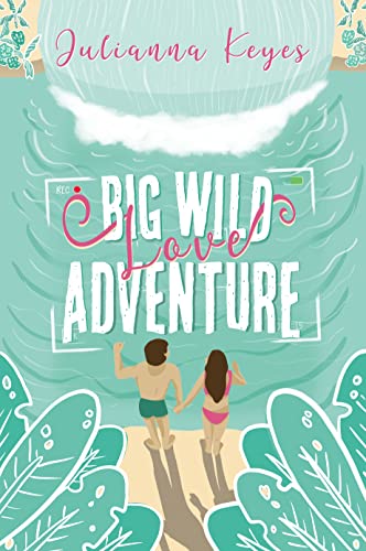 Big Wild Love Adventure by Julianna Keyes