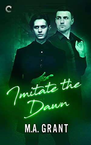 Imitate the Dawn by M.A Grant