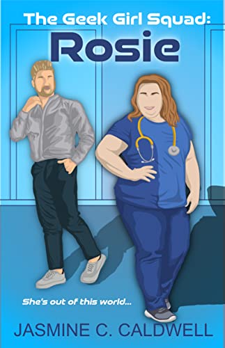 The Geek Girl Squad: Rosie by Jasmine C. Caldwell
