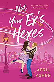 Not Your Ex’s Hexes by April Asher by April Asher