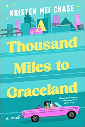 A Thousand Miles to Graceland by Kristen Mei Chase