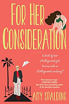 For Her Consideration by Amy Spalding