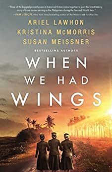 When We Had Wings by Ariel Lawhon, Kristina McMorris & Susan Meissner