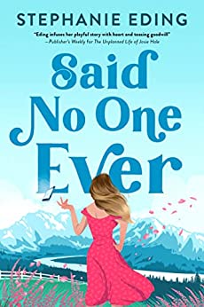 Said No One Ever by Stephanie Eding