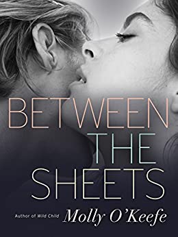 Between the Sheets by Molly O’Keefe