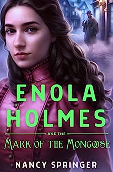 Enola Holmes and the Mark of the Mongoose by Nancy Springer