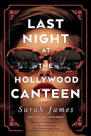 Last Night at the Hollywood Canteen by Sarah James