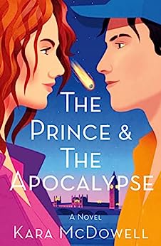 The Prince and the Apocalypse by Kara McDowell