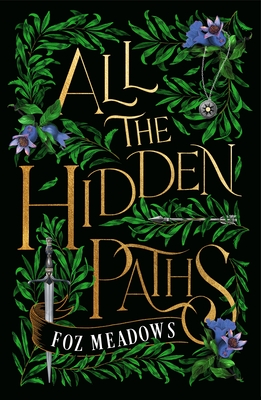 All the Hidden Paths by Foz Meadows