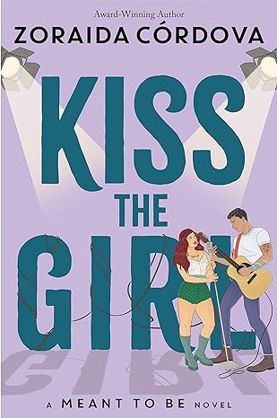 Kiss the Girl by Zoraida Córdova