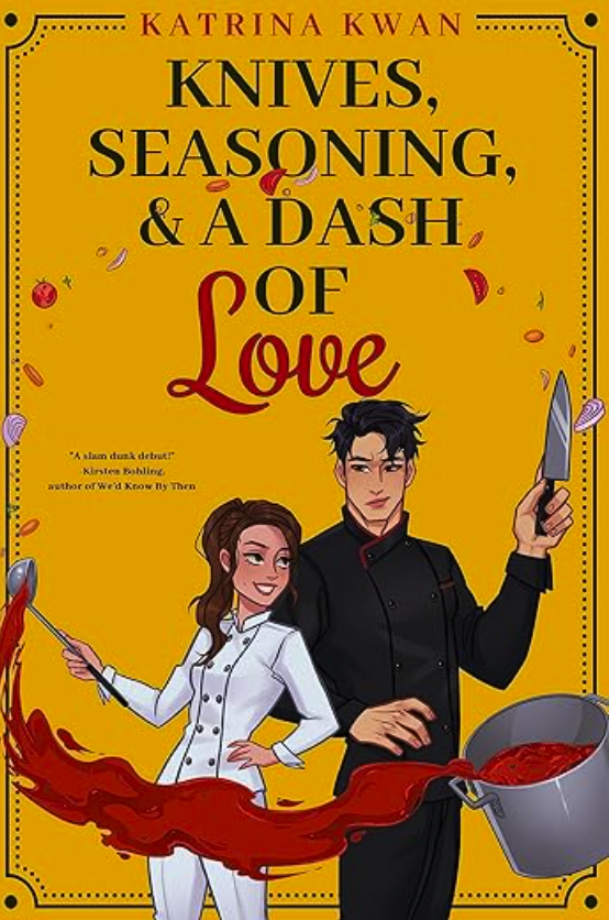 Knives, Seasoning, & a Dash of Love by Katrina Kwan