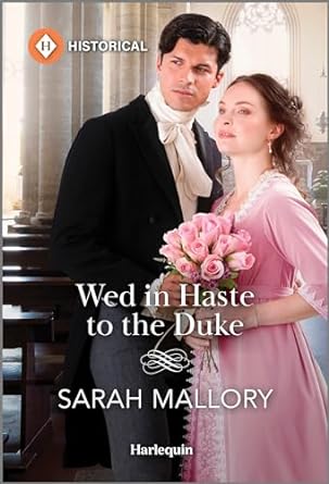 Wed In Haste to the Duke by Sarah Mallory