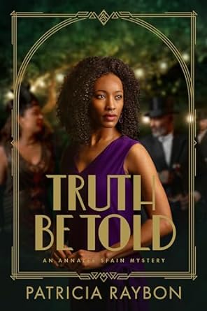 Truth Be Told by Patricia Raybon