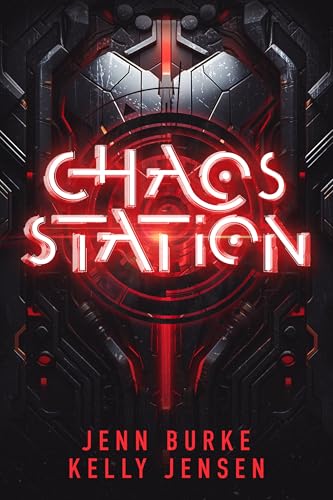 Chaos Station by Jenn Burke & Kelly Jensen