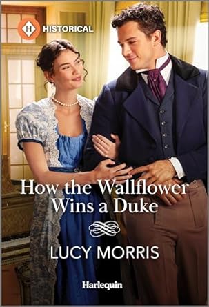 How the Wallflower Wins a Duke by Lucy Morris