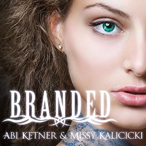 Branded by Abi Ketner and Missy Kalicicki