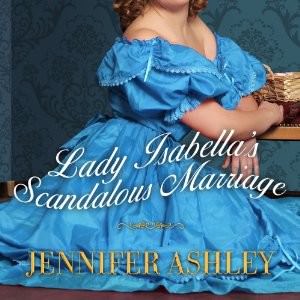 Lady Isabella’s Scandalous Marriage by Jennifer Ashley