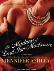 The Madness of Lord Ian Mackenzie by Jennifer Ashley