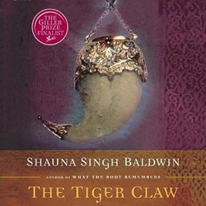 The Tiger Claw by Shauna Singh Baldwin