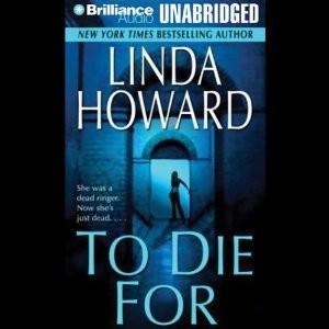 To Die For by Linda Howard