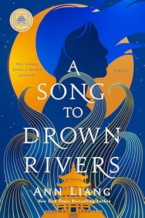 A Song to Drown Rivers by Ann Liang