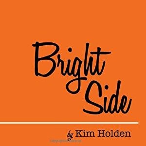 Bright Side by Kim Holden
