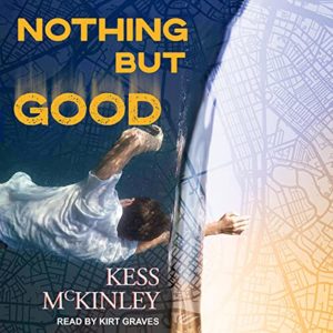 Nothing but Good by Kess McKinley