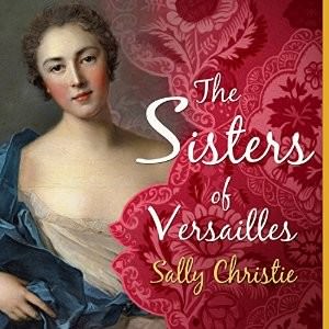The Sisters of Versailles by Sally Christie